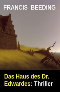 Produktbild: Das Haus des Dr. Edwardes: Thriller