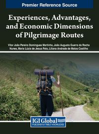 Produktbild: Experiences, Advantages, and Economic Dimensions of Pilgrimage Routes