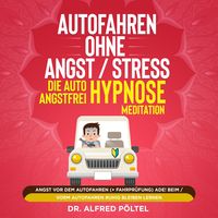 Produktbild: Autofahren ohne Angst / Stress - die Auto Angstfrei Hypnose / Meditation