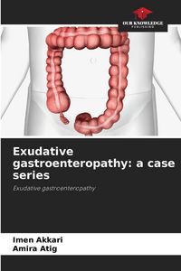 Produktbild: Exudative gastroenteropathy: a case series