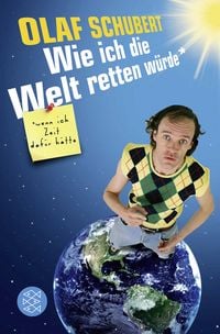 Produktbild: Wie ich die Welt retten w&uuml;rde, wenn ich Zeit daf&uuml;r h&auml;tte