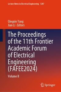 Produktbild: The Proceedings of the 11th Frontier Academic Forum of Electrical Engineering (FAFEE2024)