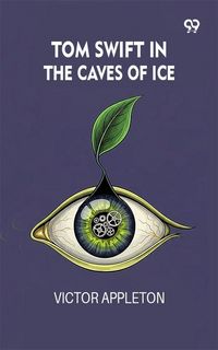 Produktbild: Tom Swift In The Caves Of Ice