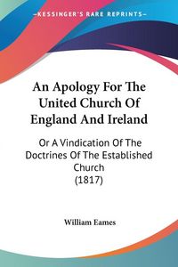 Produktbild: Eames, W: Apology For The United Church Of England And Irela