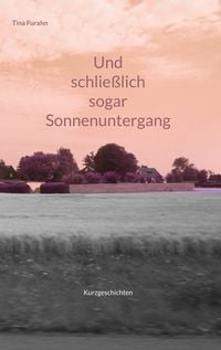 Produktbild: Und schlie&szlig;lich sogar Sonnenuntergang