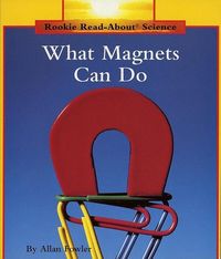 Produktbild: What Magnets Can Do (Rookie Read-About Science: Physical Science: Previous Editions)