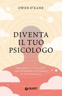 Produktbild: Diventa il tuo psicologo. Migliora la tua vita con 10 minuti al giorno di autoterapia