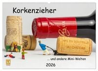 Produktbild: Korkenzieher ... und andere Mini-Welten (Wandkalender 2026 DIN A2 quer), CALVENDO Monatskalender