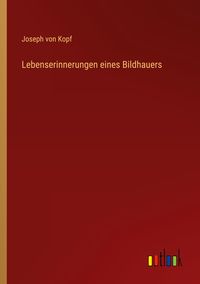 Produktbild: Lebenserinnerungen eines Bildhauers