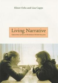 Produktbild: Ochs, E: Living Narrative - Creating Lives in Everyday Story