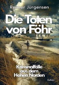 Produktbild: Die Toten von F&ouml;hr - Kriminalf&auml;lle aus dem Hohen Norden