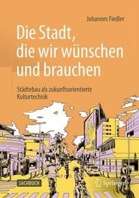 Produktbild: Die Stadt, die wir w&uuml;nschen und brauchen
