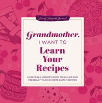 Produktbild: Grandmother, I Want to Learn Your Recipes
