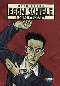 Produktbild: Egon Schiele. Il corpo struggente