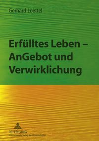 Produktbild: Erfuelltes Leben &ndash; AnGebot und Verwirklichung