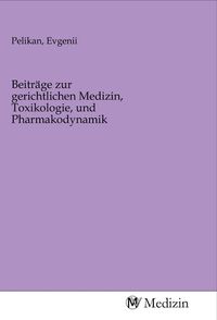 Produktbild: Beitr&auml;ge zur gerichtlichen Medizin, Toxikologie, und Pharmakodynamik