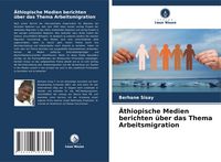 Produktbild: &Auml;thiopische Medien berichten &uuml;ber das Thema Arbeitsmigration