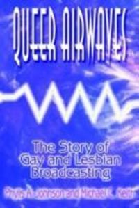 Produktbild: Johnson, G: Queer Airwaves: The Story of Gay and Lesbian Bro