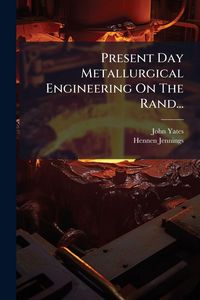 Produktbild: Present Day Metallurgical Engineering On The Rand...