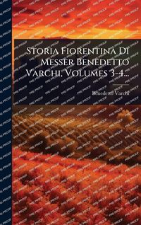 Produktbild: Storia Fiorentina Di Messer Benedetto Varchi, Volumes 3-4...