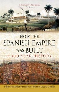 Produktbild: How the Spanish Empire Was Built
