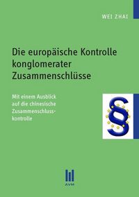 Produktbild: Die europ&auml;ische Kontrolle konglomerater Zusammenschl&uuml;sse