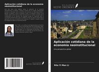 Produktbild: Aplicaci&oacute;n cotidiana de la econom&iacute;a neoinstitucional