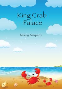 Produktbild: King Crab Palace (Mikey Simpson Children's Books, #5)
