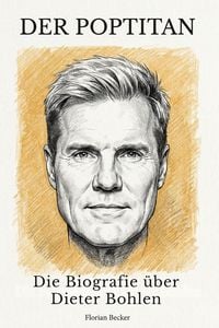 Produktbild: Die Biografie &uuml;ber Dieter Bohlen