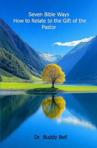 Produktbild: Seven Bible Ways How to Relate to the Gift of the Pastor