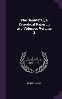 Produktbild: The Saunterer, a Periodical Paper in two Volumes Volume 2