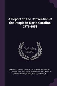 Produktbild: A Report on the Convention of the People in North Carolina, 1776-1958