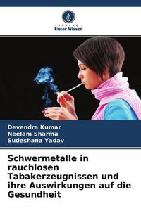 Produktbild: Schwermetalle in rauchlosen Tabakerzeugnissen und ihre Auswirkungen auf die Gesundheit