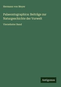 Produktbild: Palaeontographica: Beitr&auml;ge zur Naturgeschichte der Vorwelt