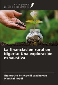 Produktbild: La financiaci&oacute;n rural en Nigeria: Una exploraci&oacute;n exhaustiva