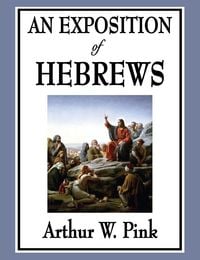 Produktbild: An Exposition of Hebrews