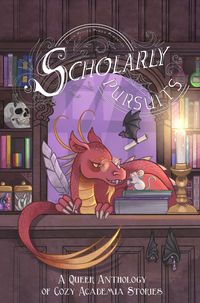 Produktbild: Scholarly Pursuits: A Queer Anthology of Cozy Academia Stories