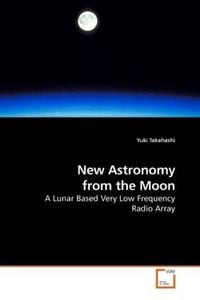 Produktbild: Takahashi, Y: New Astronomy from the Moon