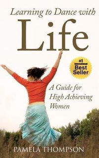 Produktbild: Learning to Dance with Life: A Guide for High Achieving Women
