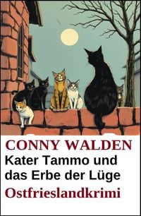Produktbild: Kater Tammo und das Erbe der L&uuml;ge: Ostfrieslandkrimi