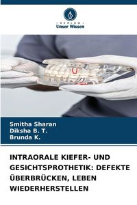 Produktbild: Intraorale Kiefer- und Gesichtsprothetik: Defekte &Uuml;berbr&uuml;cken, Leben Wiederherstellen