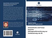 Produktbild: Semantische und Fuzzy-basierte Abfrageumformulierung zur Verbesserung von IR