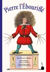 Produktbild: Der Struwwelpeter - Pierre l'&Eacute;bouriff&eacute;