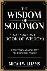 Produktbild: The Wisdom of Solomon (Also Known as the Book of Wisdom)