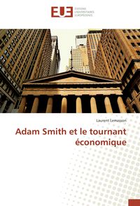 Bild vom Artikel Adam Smith et le tournant économique vom Autor Laurent Lemasson