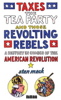 Produktbild: Taxes, the Tea Party, and Those Revolting Rebels