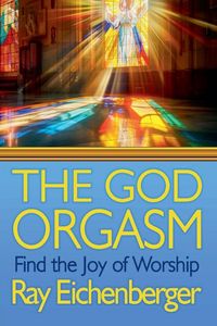 Produktbild: The God Orgasm- Find the Joy of Worship