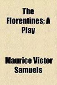 Produktbild: The Florentines; A Play