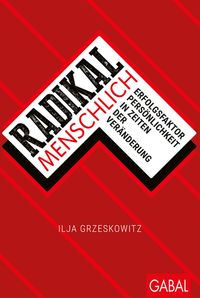 Radikal menschlich Ilja Grzeskowitz