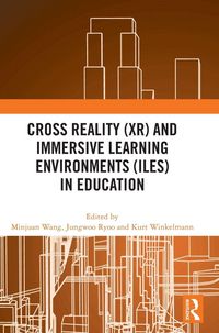 Produktbild: Cross Reality (XR) and Immersive Learning Environments (ILEs) in Education